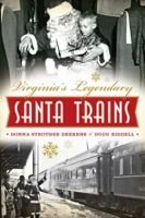 Virginia's Legendary Santa Trains 1626191409 Book Cover