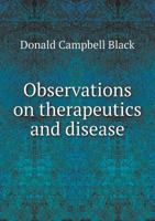 Observations on therapeutics and disease 5519136394 Book Cover