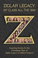Ziglar Legacy: First Class All the Way 0984754776 Book Cover