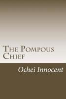 The Pompous Chief 1983717193 Book Cover