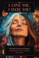 I Love You, I Hate You! B0DWR6HDDJ Book Cover