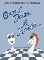 Once A Pawn, A Knight... B0BFBKMHNL Book Cover
