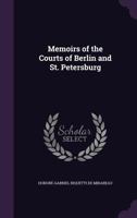 Memoirs Of The Courts Of Berlin And St. Petersburg 1163294276 Book Cover