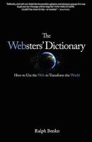 The Websters' Dictionary: How to Use the Web to Transform the World 0982075618 Book Cover