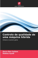 Controlo de qualidade de uma máquina híbrida: Câmara e scanner gama 6206036820 Book Cover