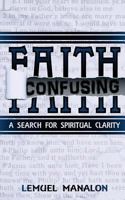 Confusing Faith: A Search for Spiritual Clarity 1983493244 Book Cover