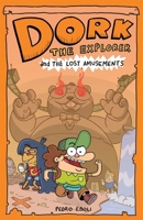 Dork the Explorer, and The Lost Amusements B0HFDVMD7K Book Cover