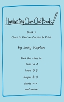 Handwriting Clues Club - Book 1: Clues to Find in Cursive & Print 1957373008 Book Cover