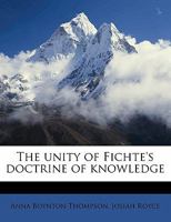 The Unity Of Fichte's Doctrine Of Knowledge 1017801339 Book Cover