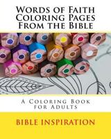 Words of Faith Coloring Pages From the Bible: A Coloring Book for Adults 1534634568 Book Cover