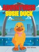 The Adventures of Susie Duck: Susie visits St. Louis, Missouri 1645313123 Book Cover