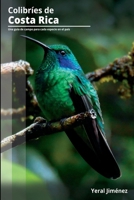 Colibríes de Costa Rica: Una guía de campo para cada especie en el país (Aves de Costa Rica) (Spanish Edition) B0F4N4LLKC Book Cover