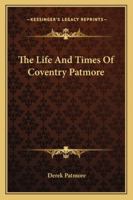 The Life And Times Of Coventry Patmore 1432579061 Book Cover