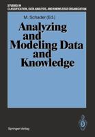 Analyzing and Modeling Data and Knowledge (Studies in Classification, Data Analysis & Knowledge Organization) 3540547088 Book Cover