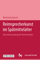 Reimsprecherkunst Im Sp�tmittelalter: Eine Untersuchung Der Teichnerreden 3476991385 Book Cover
