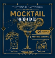 Teenage Bartender's Mocktail Guide : Metric Edition 1967257051 Book Cover