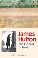 James Hutton: The Genius of Time 1780277857 Book Cover