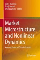 Market Microstructure and Nonlinear Dynamics: Keeping Financial Crisis in Context 3319343254 Book Cover