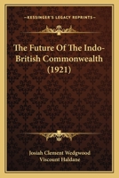 The Future Of The Indo-British Commonwealth 1167212584 Book Cover