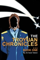 The Troyuan Chronicles...: Book One 0595168159 Book Cover