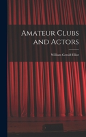 Amateur Clubs and Actors 1016768532 Book Cover