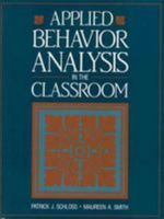 Applied Behavior Analysis in the Classroom 0205155928 Book Cover