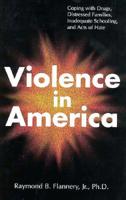 Violence in America: Coping With Drugs, Distressed Families, Inadequate Schooling, and Acts of Hate 082641222X Book Cover