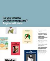 So You Want to Publish a Magazine? 1780677545 Book Cover