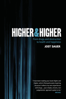 Higher & Higher: From Drugs and Destruction to Health and Happiness 1741149886 Book Cover