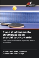 Piano di allenamento strutturato negli esercizi tecnico-tattici 6207025458 Book Cover