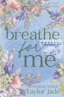 Breathe For Me (Wolf Valley) B0DTGH4NDX Book Cover