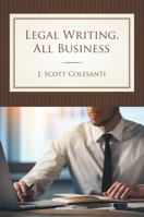Legal Writing, All Business 152210528X Book Cover