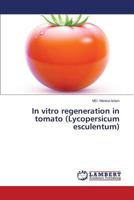 In vitro regeneration in tomato 3659599964 Book Cover