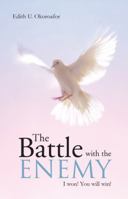 The Battle with the Enemy: I Won! You Will Win! 1490807535 Book Cover