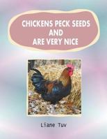 Chickens Peck Seeds and Are Very Nice: Animals in Poetry 154308057X Book Cover