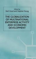 The Globalisation of Multinational Enterprise Activity and Economic Development 0333748816 Book Cover
