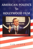American Politics in Hollywood Film 0748640231 Book Cover