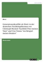 Generationenkonflikt als Motiv in der deutschen Nachkriegsliteratur von Christoph Meckels "Suchbild. Über meinen Vater" und Uwe Timms "Am Beispiel meines Bruders" 3668224986 Book Cover