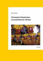 Chinesisch-Deutsches Lernworterbuch Verben: 1500 Verben in 3500 Wortkombinationen Aus Wirtschaft, Politik, Gesellschaft Und Kultur 389500636X Book Cover