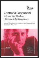 Contrada Cappuccini di Ercole Ugo D’Andrea: L’Opera e le Testimonianze (I Quaderni del Bardo Edizioni per Amazon) (Italian Edition) 1692051709 Book Cover