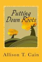 Putting Down Roots: Devotions That Empower You Through God's Word 1469979500 Book Cover