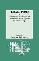 Female Index to Genealogical Dictionary of the First Settlers of New England by James Savage 080631785X Book Cover
