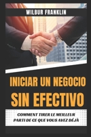 Iniciar Un Negocio Sin Efectivo: C�mo Hacer Un Mejor USO de Lo Que YA Tienes B0BD55T6HY Book Cover