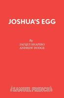 Joshua's Egg (Acting Edition) 0573051194 Book Cover