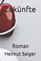 Zukünfte: Roman (German Edition) B0DSHNJ1BR Book Cover