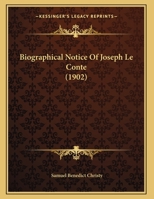 Biographical Notice of Joseph Le Conte... 0530687410 Book Cover