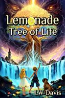 Lemonade-The Tree of Life: A Soul-Quenching Southern Saga, Brimming with Magic, Grace and Redemption B0FKTVZXBZ Book Cover