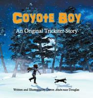 Coyote Boy: An Original Trickster Story 1771159960 Book Cover