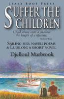 Suffer the Children-Sailing Her Navel: Poems & Ludilon: A short novel 1909849804 Book Cover