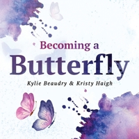 Becoming a Butterfly: A Personal Journey Through Mental Wellness 1738789705 Book Cover